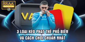 3 Loại Kèo Phạt Thẻ Phổ Biến Và Cách Chơi Chuẩn Nhất