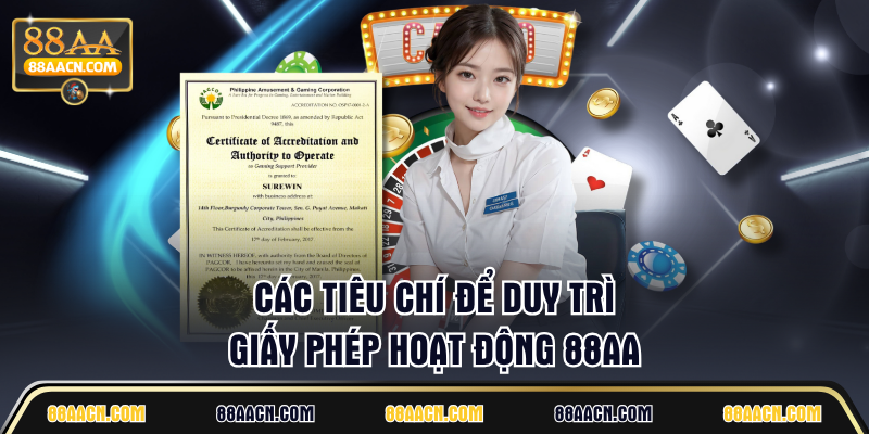 Các tiêu chí để duy trì giấy phép hoạt động 88AA